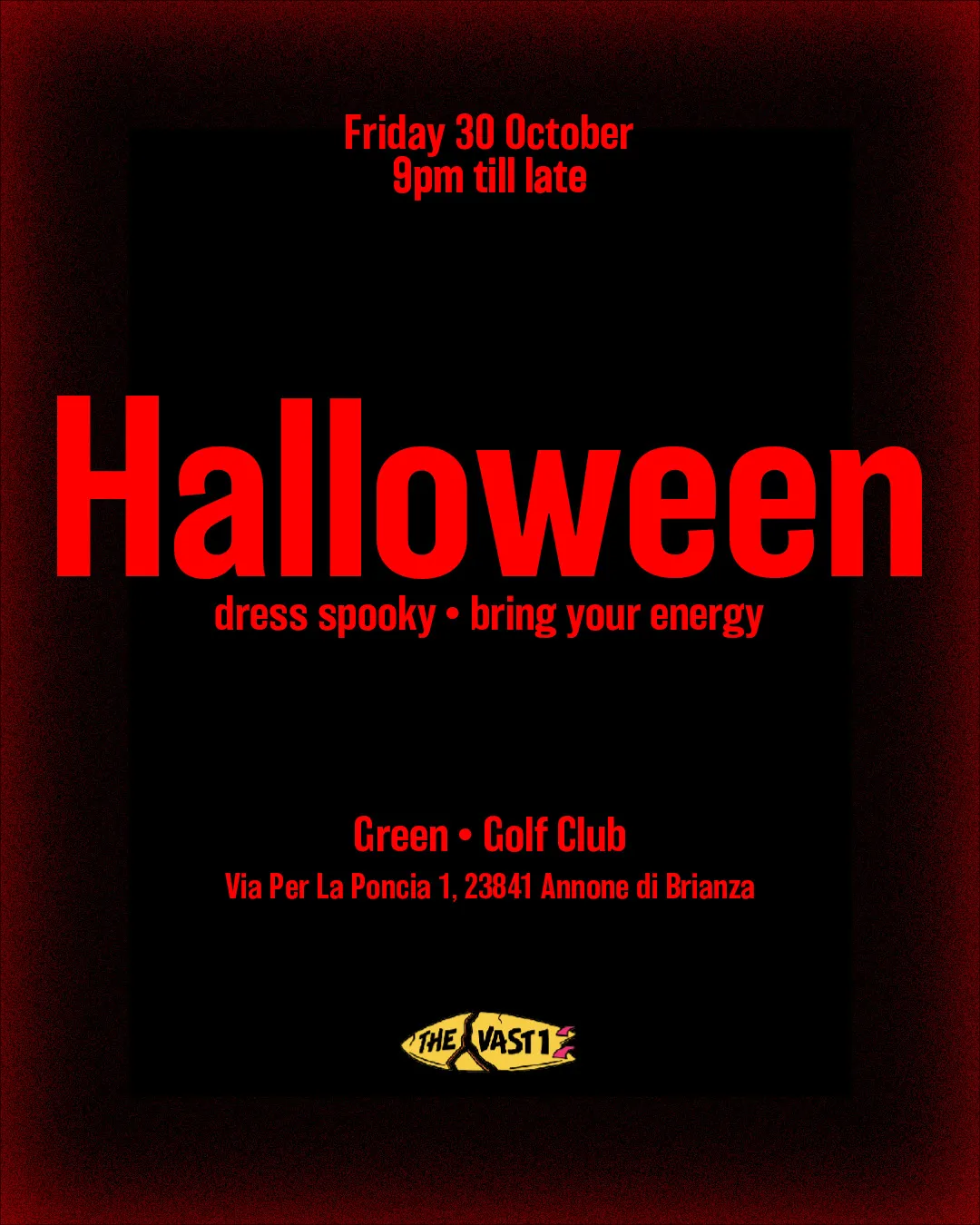 Locandina: Halloween, venerdì 30 ottobre dalle 21 fino a tardi, Green Golf Club, Via Per La Poncia 1, Annone di Brianza. Dress spooky, bring your energy.